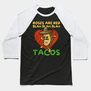 Roses Are Red Blah Taco Valentine's Day Baseball T-Shirt